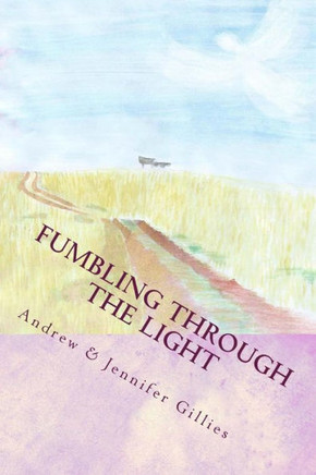 Fumbling Through the Light: A Family's Journey to Joy