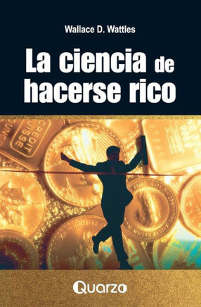 La Ciencia de Hacerse Rico