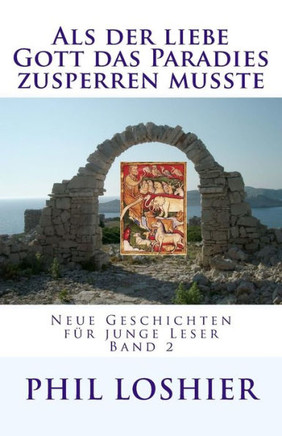 Als der liebe Gott das Paradies zusperren musste