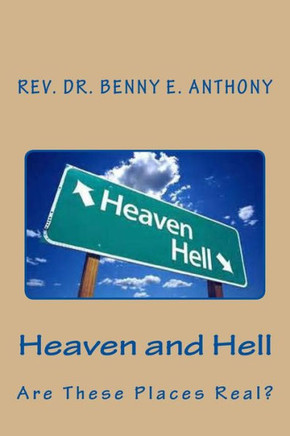 Heaven and Hell...Are They Really Real?