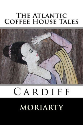 The Atlantic Coffee House Tales: Cardiff