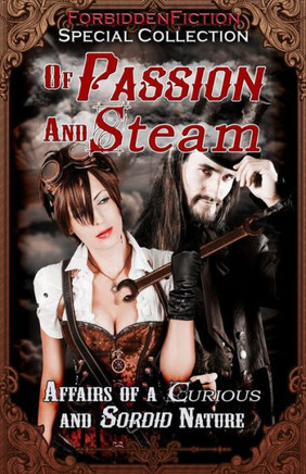 Of Passion And Steam: Affairs Of A Curious And Sordid Nature