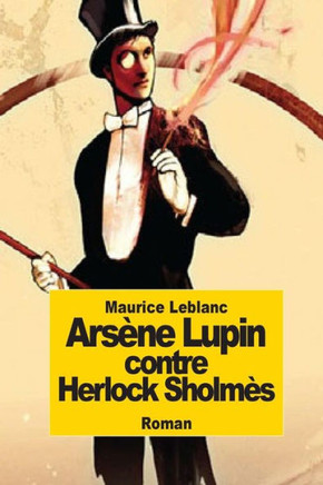 Arsane Lupin contre Herlock Sholmes : 9781502708731