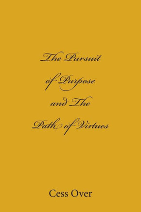 The Pursuit of Purpose and The Path of Virtues