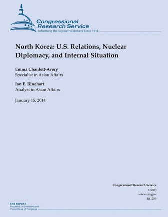 North Korea: U.S. Relations, Nuclear Diplomacy, and Internal Situation : 9781502730817