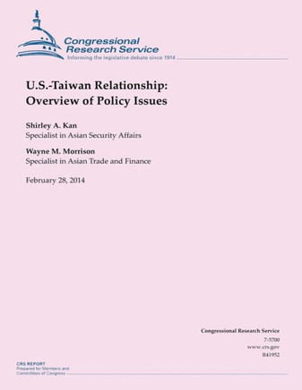 U.S.-Taiwan Relationship: Overview of Policy Issues : 9781502731364