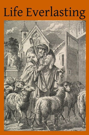 Life Everlasting: A Course of Sermons