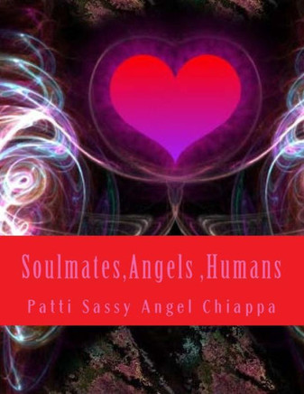 Soulmates, Angels, Humans : 9781502745774