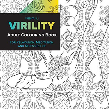 Virility Adult Coloring Book: for Relaxation, Meditation and Stress-Relief