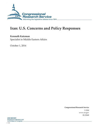 Iran: U.S. Concerns and Policy Responses : 9781502779045