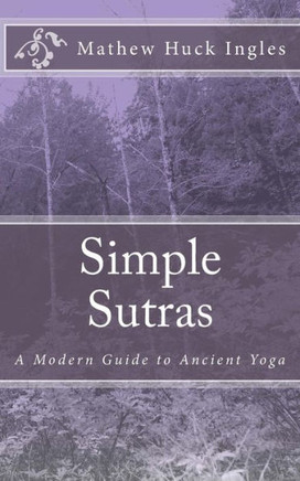 Simple Sutras: A Modern Guide to Ancient Yoga