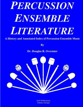 Percussion Ensemble Literature: A History and Annotated Index
