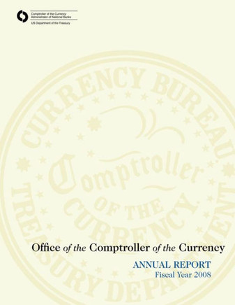 Office of the Comptroller of the Currency: Annual Report Fiscal Year 2008
