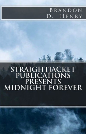 StraightJacket Publications Presents Midnight Forever