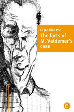 The facts of M. Valdemar's case