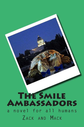 The Smile Ambassadors: A Novel For All Humans