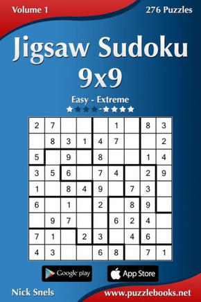 Jigsaw Sudoku 9x9 - Easy to Extreme - Volume 1 - 276 Puzzles