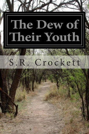 The Dew of Their Youth : 9781502903082