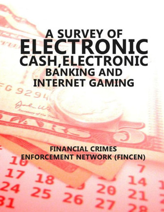 A Survey of Electronic Cash, Electonic Banking, and Internet gaming