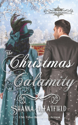 The Christmas Calamity: A Sweet Victorian Holiday Romance