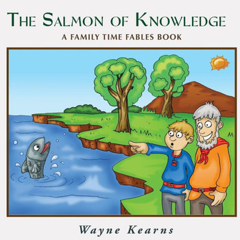 Salmon of Knowledge: A Family Time Fables book
