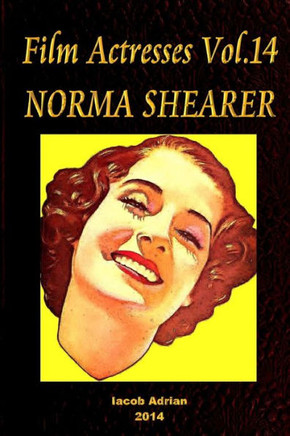 Film Actresses Vol.14 NORMA SHEARER: Part 1