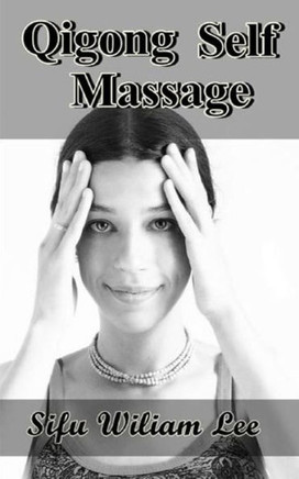 Qigong Meridian Self Massage: Complete Program for Improved Health, Pain Annihilation, and Swift Healing