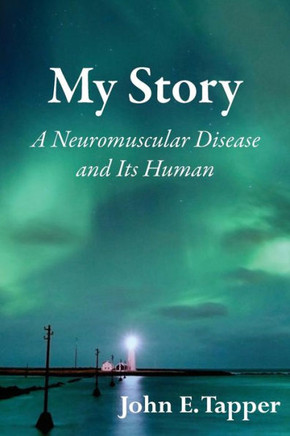 My Story: A Neuromuscular Disease and it's Human