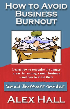 How to Avoid Business Burnout: Small Business Guides