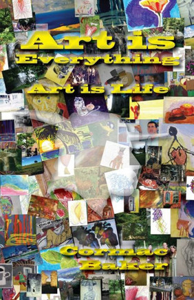 Art is Everything, Art is Life