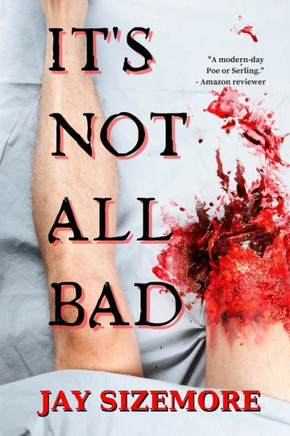 It's Not All Bad: short stories for the dark and the light