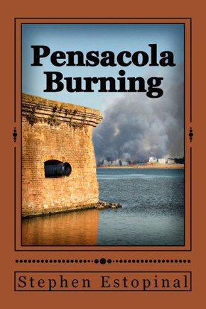 Pensacola Burning: A Novel from the deMelilla Chronicles
