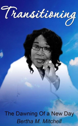 Transitioning: Dawning of a New Day