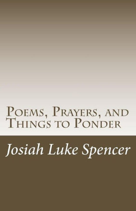 Poems, Prayers, and Things to Ponder: The Heart Exposed