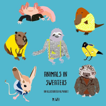 Animals in Sweaters: An Illustrated Alphabet