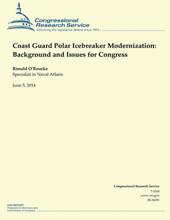 Coast Guard Polar Icebreaker Modernization: Background and Issues for Congress : 9781503009288