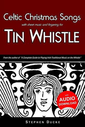Celtic Christmas Songs with sheet music and fingering for Tin Whistle