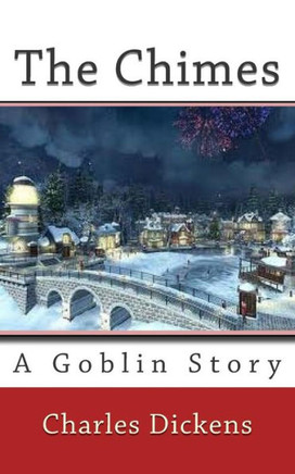 The Chimes: A Goblin Story : 9781503062207