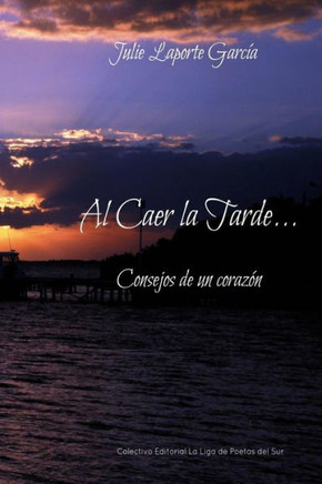 Al Caer la Tarde...: Consejos de un corazan