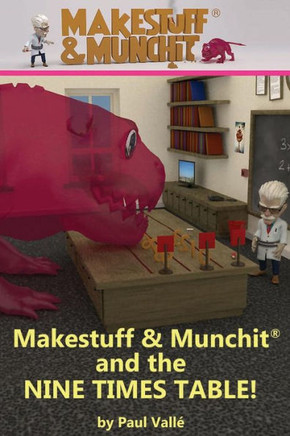Makestuff & Munchit and the Nine Times Table