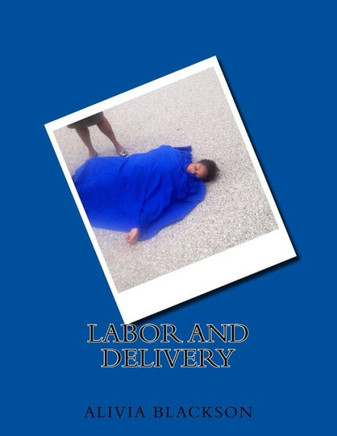 Labor and Delivery: Labor of life, Delivery through Christ