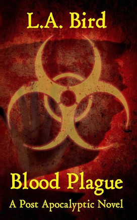 Blood Plague: A Post Apocalyptic Novel