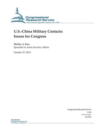 U.S.-China Military Contacts: Issues for Congress : 9781503089716