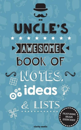 Uncle's Awesome Book Of Notes, Ideas & Lists