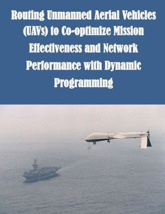 Routing Unmanned Aerial Vehicles (UAVs) to Co-optimize Mission Effectiveness and Network Performance with Dynamic Programming