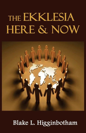The Ekklesia Here & Now