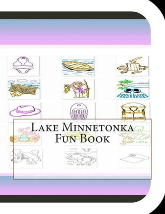 Lake Minnetonka Fun Book: A Fun and Educational Book About Lake Minnetonka