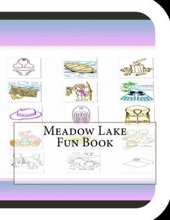 Meadow Lake Fun Book: A Fun and Educational Book About Meadow Lake