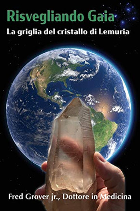 Risvegliando Gaia : La griglia del cristallo di Lemuria