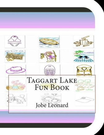 Taggart Lake Fun Book: A Fun and Educational Book About Taggart Lake